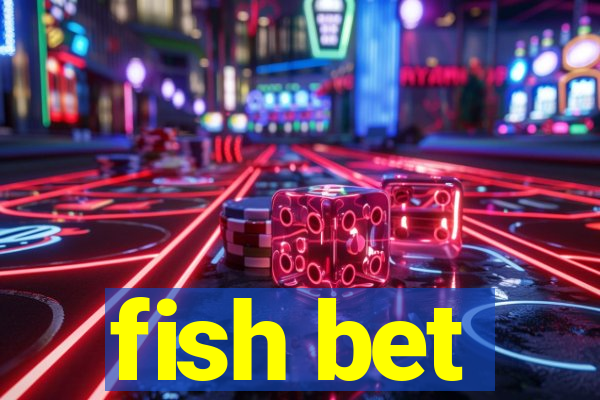 fish bet